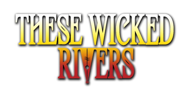 These Wicked Rivers